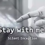 Stay with me. Silent Inception