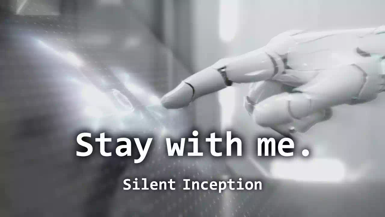 Stay with me. Silent Inception